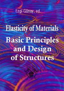 "Elasticity of Materials: Basic Principles and Design of Structures" ed. by Ezgi Günay