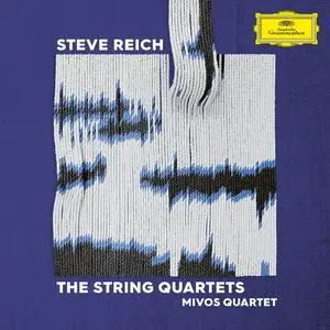 Mivos Quartet - Steve Reich: The String Quartets (2023)
