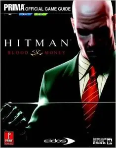 Hitman: Blood Money (Prima Official Game Guide)