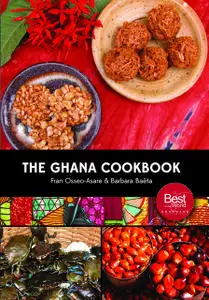 «The Ghana Cookbook» by Barbara Baëta, Fran Osseo-Asare