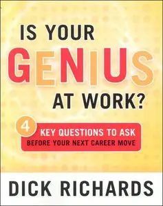 Is Your Genius at Work?: 4 Key Questions to Ask Before Your Next Career Move (repost)