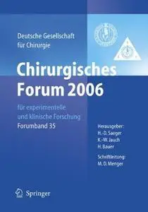 Chirurgisches Forum 2006: für experimentelle und klinische Forschung 123. Kongress der Deutschen Gesellschaft für Chirurgie Ber