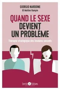 Giorgio Nardone, Matteo Rampin, "Quand le sexe devient un problème: Thérapie stratégique des troubles sexuels"