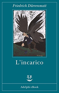 L'incarico - Friedrich Dürrenmatt