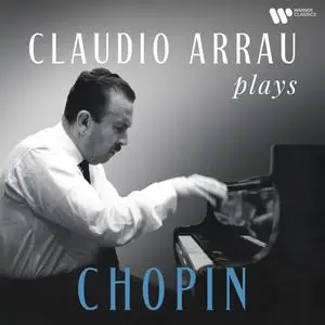 Claudio Arrau - Claudio Arrau Plays Chopin (2022) [Official Digital Download 24/192]