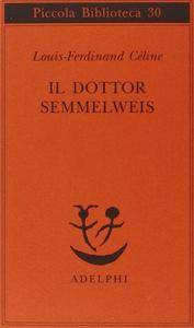 Louis-Ferdinand Céline, "Il dottor Semmelweis"