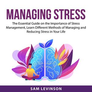 «Managing Stress» by Sam Levinson