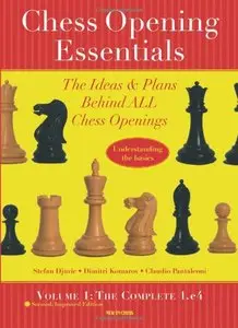 Chess Opening Essentials: The Ideas & Plans Behind ALL Chess Openings, The Complete 1. e4 by Stefan Djuric
