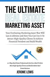 The Ultimate Real Estate Marketing Asse