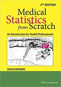 Medical Statistics from Scratch: An Introduction for Health Professionals Ed 3