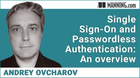 Single Sign-On and Passwordless Authentication: An overview
