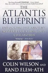The Atlantis Blueprint: Unlocking the Ancient Mysteries of a Long-Lost Civilization (repost)