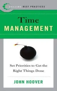 Best Practices: Time Management: Set Priorities to Get the Right Things Done (repost)