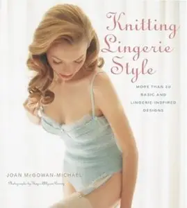 Knitting Lingerie Style: More Than 30 Basic and Lingerie - Inspired Designs