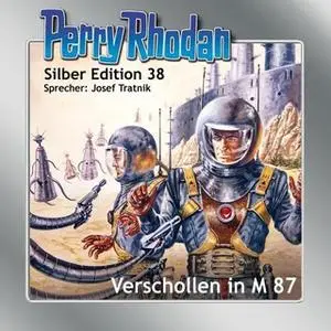 «Perry Rhodan - Silber Edition 38: Verschollen in M 87» by William Voltz,Kurt Mahr,Clark Darlton,H.G. Ewers