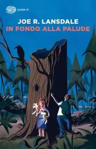 Joe R. Lansdale - In fondo alla palude