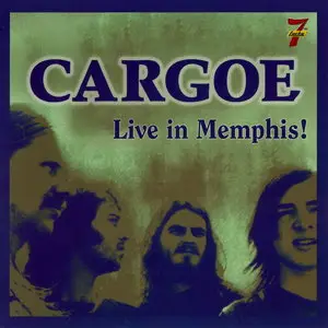 Cargoe - Live In Memphis! (1972) [Reissue 2004]