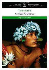 The Yanomamo (Case Studies in Cultural Anthropology), 6th Edition