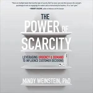 The Power of Scarcity: Leveraging Urgency and Demand to Influence Customer Decisions [Audiobook]