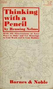 Thinking With a Pencil: With 692 Illustrations of Easy Ways to Make and Use Brandings in Your Work and in Your Hobbies