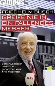 Greife nie in ein fallendes Messer: Börsenweisheiten beim Wort genommen vom n-tv-Kommentator