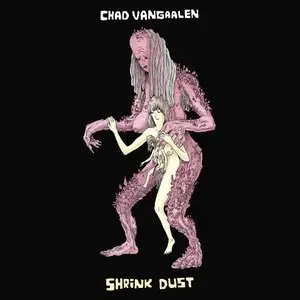 Chad VanGaalen - Shrink Dust (2014)