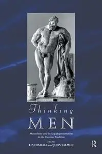 Thinking Men: Masculinity and its Self-Representation in the Classical Tradition