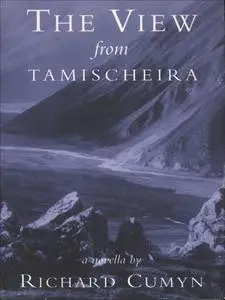 «The View from Tamischeira» by Richard Cumyn