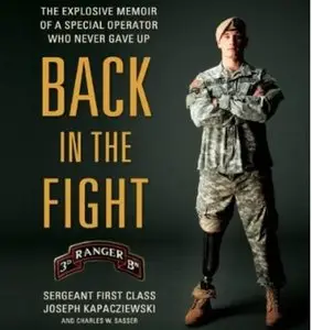 Back in the Fight: The Explosive Memoir of a Special Operator Who Never Gave Up (Audiobook)