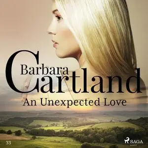 «An Unexpected Love (Barbara Cartland’s Pink Collection 33)» by Barbara Cartland