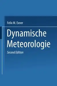 Dynamische Meteorologie by Felix M. Exner