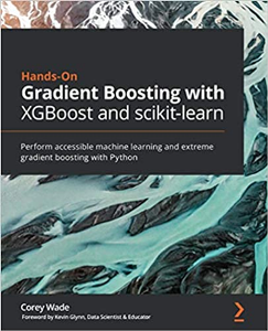 Hands-On Gradient Boosting with XGBoost and scikit-learn (Code Files)