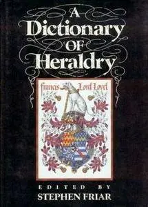 A Dictionary of Heraldry