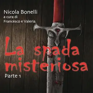 «La spada misteriosa. Parte 1» by Massimodo Massimodo