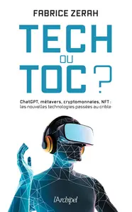 Tech ou toc ? Metavers, IA, Chat GPT, NFT : les nouvelles technologies au banc d'essai - Fabrice Zerah