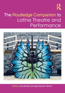 The Routledge Companion to Latine Theatre and Performance (Routledge Companions)