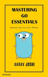 Mastering Go Essentials 101