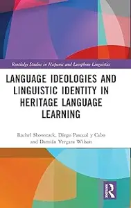 Language Ideologies and Linguistic Identity in Heritage Language Learning