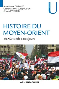 Anne-Laure Dupont, Catherine Mayeur-Jaouen, Chantal Verdeil, "Histoire du Moyen-Orient : Du XIXe siècle à nos jours"