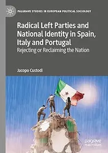 Radical Left Parties and National Identity in Spain, Italy and Portugal: Rejecting or Reclaiming the Nation