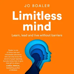 Limitless Mind: Learn, Lead and Live Without Barriers