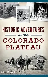 Historic Adventures on the Colorado Plateau