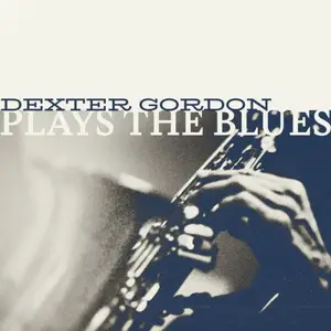 Dexter Gordon - Plays the Blues (2025)