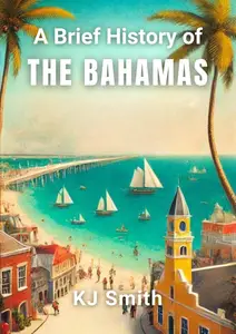 A Brief History of The Bahamas