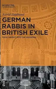 German Rabbis in British Exile: From ‘Heimat’ into the Unknown