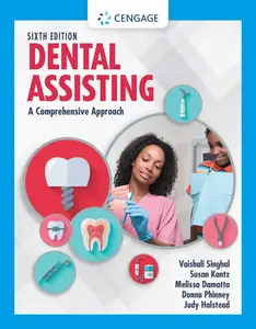 Dental Assisting: A Comprehensive Approach (MindTap Course List), 6th Edition