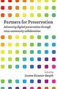 Partners For Preservation: Advancing Digital Preservation Through Cross-Community Collaboration