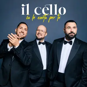 Il Cello - Io Le Canto Per Te (2025)