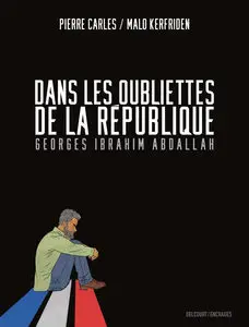 Dans Les Oubliettes De La République - Georges Ibrahim Abdallah