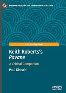 Keith Roberts’s Pavane: A Critical Companion